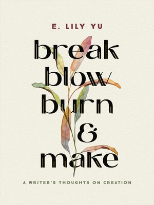 cover image of Break, Blow, Burn, and Make
